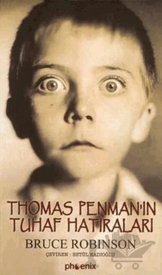 Thomas Penman’ın Tuhaf Hatıraları – Bruce Robinson – Phoenix Yayınevi kitap kapağı
