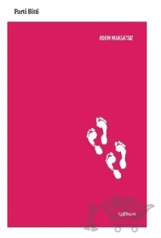 Parti Bitti – Adem Maksatsız – İzdiham kitap kapağı