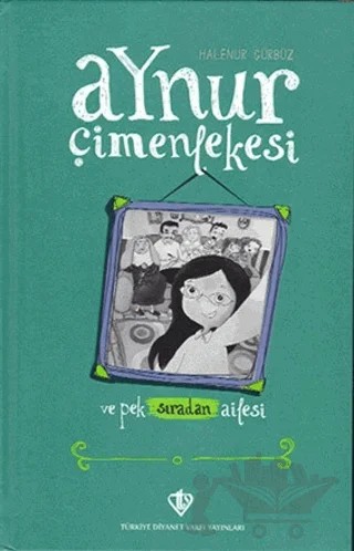 Aynur Çimenlekesi ve Pek Sıradan Ailesi – Halenur Gürbüz – Türkiye Diyanet Vakfı Yayınları kitap kapağı