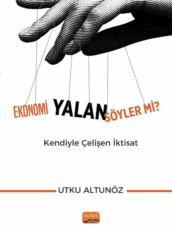 Ekonomi Yalan Söyler mi? Kendiyle Çelişen İktisat