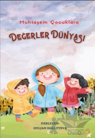Muhteşem Çocuklara Değerler Dünyası – Güljan Hallyyeva – Yaratıcı Edebiyat Yayınları kitap kapağı