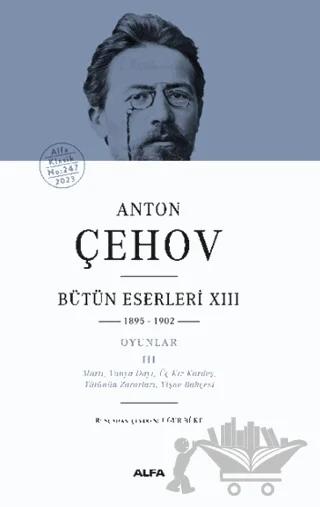 Anton Çehov Bütün Eserleri XIII: 1895-1902