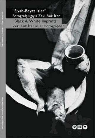 Siyah-Beyaz İzler Fotoğrafçılığıyla Zeki Faik İzer