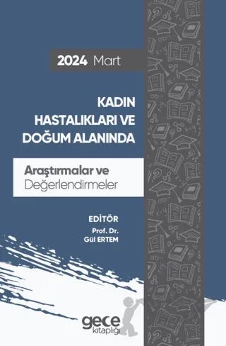 Kadın Hastalıkları ve Doğum Alanında Araştırmalar ve Değerlendirmeler - Mart 2024