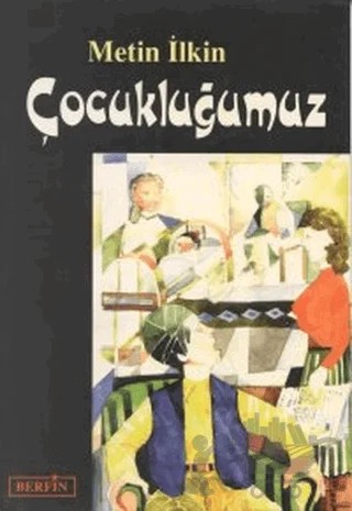 Çocukluğumuz – Metin İlkin – Berfin Yayınları kitap kapağı