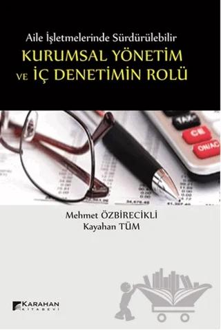 Aile İşletmelerinde Sürdürülebilir Kurumsal Yönetim ve İç Denetimin Rolü