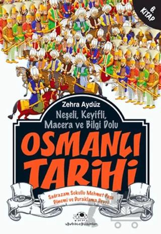 Neşeli, Keyifli, Macera ve Bilgi Dolu Osmanlı Tarihi - 6. Kitap – Zehra Aygül – Uğurböceği Yayınları kitap kapağı