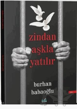 Zindan Aşkla Yatılır