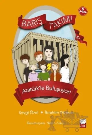Atatürk’le Buluşuyor! - Barış Takımı