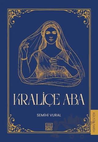 Kraliçe Aba – Semihi Vural – Kırmızı Kalem Edebiyat kitap kapağı