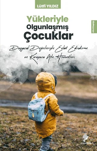 Yükleriyle Olgunlaşmış Çocuklar – Lütfi Yıldız – Morena Yayınevi kitap kapağı