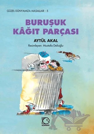Buruşuk Kağıt Parçası – Aytül Akal – Uçanbalık Yayıncılık kitap kapağı