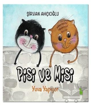 Pisi ve Misi Yuva Yapıyor