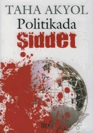 Politikada Şiddet – Taha Akyol – Truva Yayınları kitap kapağı