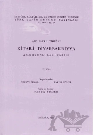 Kitab-i Diyarbakriyya - Ak-Koyunlular Tarihi 2. Cüz – Abü Bakr-i Tihrani – Türk Tarih Kurumu Yayınları kitap kapağı
