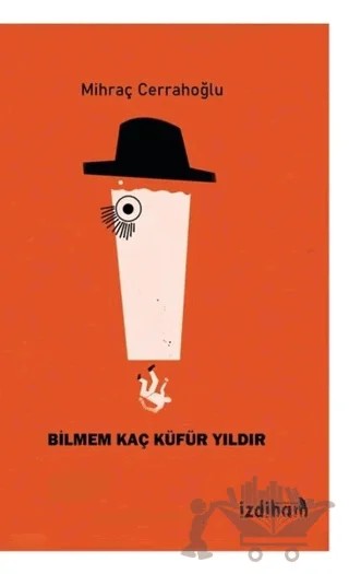 Bilmem Kaç Küfür Yıldır – Mihraç Cerrahoğlu – İzdiham kitap kapağı