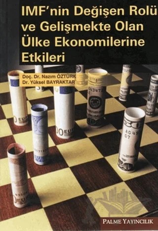 IMF’nin Değişen Rolü ve Gelişmekte Olan Ülke Ekonomilerine Etkileri – Nazım Öztürk – Palme Yayıncılık kitap kapağı