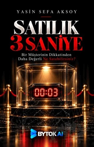 Satılık 3 Saniye – Yasin Sefa Aksoy – Bytok AI Yayınları kitap kapağı