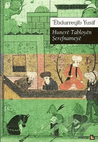 Hunere Tabloyen Şerefnameye – Ebdurreqib Yusif – Avesta Yayınları kitap kapağı