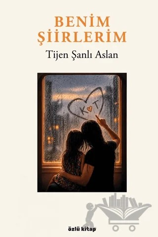 Benim Şiirlerim – Tijen Şanlı Aslan – Özlü Kitap kitap kapağı