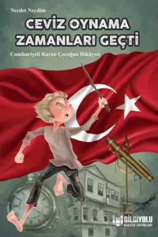 Ceviz Oynama Zamanları Geçti – Necdet Neydim – Bilgiyolu Kültür Yayınları kitap kapağı