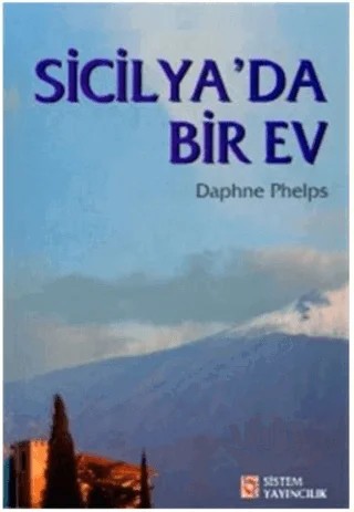 Sicilya'da Bir Ev – Daphne Phelps – Sistem Yayıncılık kitap kapağı