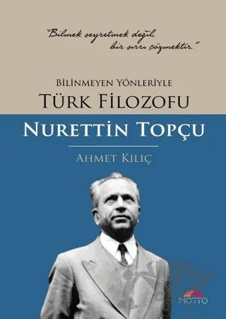 Bilinmeyen Yönleriyle Türk Filozofu Nurettin Topçu