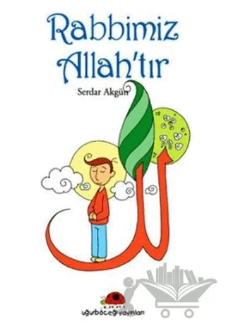 Rabbimiz Allah’tır – Serdar Akgün – Uğurböceği Yayınları kitap kapağı