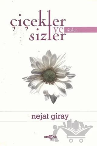 Çiçekler ve Sizler