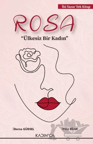 Rosa Ülkesiz Bir Kadın – Berna Gürsel, Filiz Bilge – Kadınca Yayınları kitap kapağı
