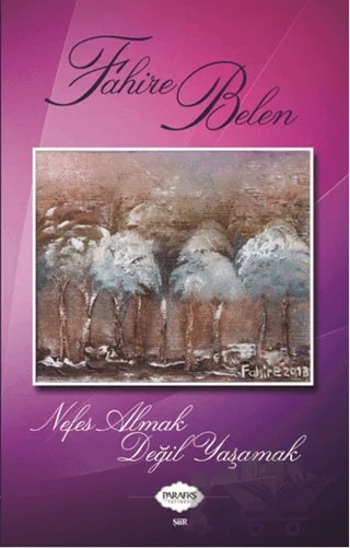 Nefes Almak Değil Yaşamak – Fahire Belen – Parafiks Yayınevi kitap kapağı