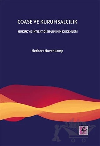 Coase ve Kurumsalcılık – Herbert Hovenkamp – Efil Yayınevi kitap kapağı