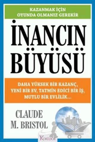 İnancın Büyüsü – Claude M. Bristol – Koridor Yayıncılık kitap kapağı