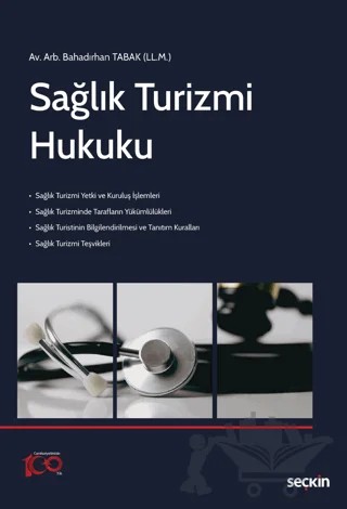 Sağlık Turizmi Hukuku – Bahadırhan Tabak – Seçkin Yayıncılık kitap kapağı