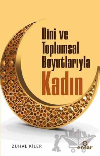 Dini ve Toplumsal Boyutlarıyla Kadın