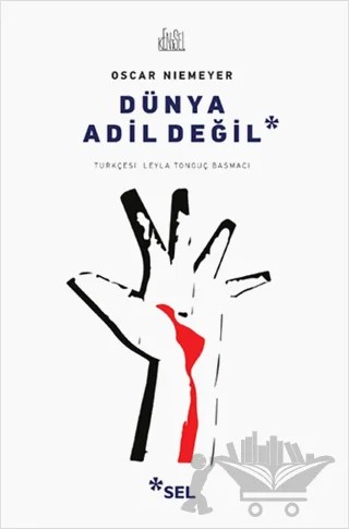 Dünya Adil Değil – Oscar Niemeyer – Sel Yayıncılık kitap kapağı