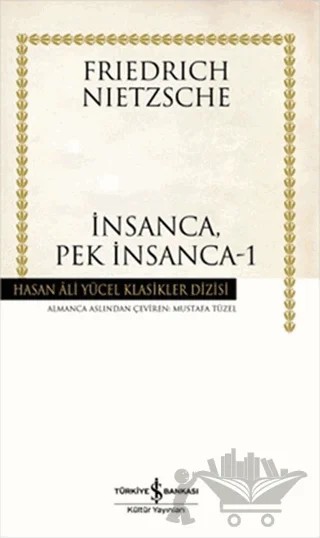 İnsanca, Pek İnsanca - 1 – Friedrich Wilhelm Nietzsche – İş Bankası Kültür Yayınları kitap kapağı