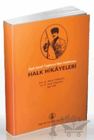 Âşık Şeref Taşlıova’dan Derlenen Halk Hikayeleri