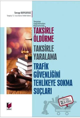 Taksirle Öldürme Taksirle Yaralama Trafik Güvenliğini Tehlikeye Sokma Suçları