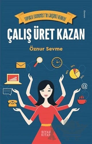 Çalış Üret Kazan – Öznur Sevme – Siyah Kitap kitap kapağı