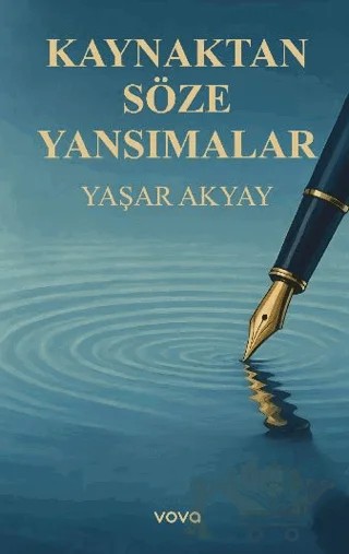 Kaynaktan Söze Yansımalar – Yaşar Akyay – Vova Yayınları kitap kapağı