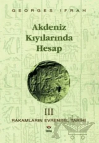 Akdeniz Kıyılarında Hesap Rakamların Evrensel Tarihi 3 – Georges Ifrah – TÜBİTAK Yayınları kitap kapağı