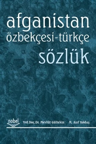 Afganistan Özbekçesi-Türkçe Sözlük – Mevlüt Gültekin, M. Asıf Yoldaş – Nobel Yayın kitap kapağı