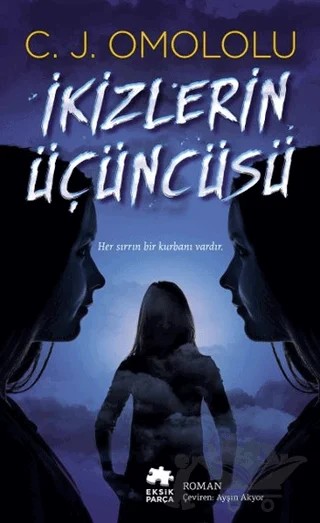 İkizlerin Üçüncüsü – C. J. Omololu – Eksik Parça Yayınları kitap kapağı