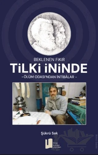 Beklenen Fikir - Tilki İninde – Şükrü Sak – Kitap Kulübü Yayınları kitap kapağı