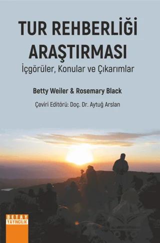 Tur Rehberliği Araştırması - İçgörüler, Konular ve Çıkarımlar – Betty Weiler, Rosemary Black – Detay Yayıncılık kitap kapağı