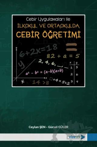 Cebir Uygulamaları ile İlkokul ve Ortaokulda Cebir Öğretimi