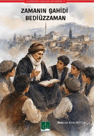 Zamanın Şahidi Bediüzzaman – Mehmet Emin Sütçü – Semere Yayınları kitap kapağı