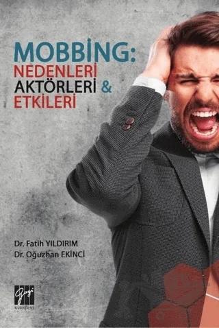 Mobbing: Nedenleri Aktörleri Etkileri