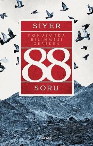 Siyer Konusunda Bilinmesi Gereken 88 Soru